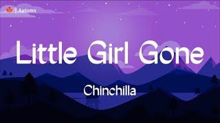 Chinchilla - Little Girl Gone (Lyrics)