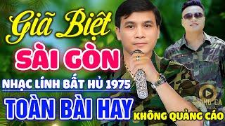 Giã Biệt Sài Gòn, Lời Tình Viết Vội  Lk Nhạc Lính 1975 Bất Hủ Vượt Thời Gian, Bolero Hay Nhất