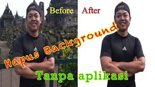 Tutorial || Cara mudah dan cepat menghapus background foto tanpa aplikasi di HP