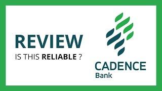 CADENCE BANK : Test & Review in 2024 (is this bank reliable?)