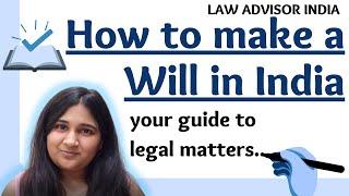 How to make a will in India? Format for will along with a sample.