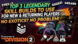 The Division 2 "TOP 3 LEGENDARY SKILL BUILDS THAT REQUIRES NO SKILLS TO USE"
