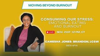 Consuming our Stress: Emotional Eating and Burnout #Blackwomen #bodyimage #stress