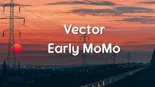 Vector - Early Momo feat. GoodGirl LA(Lyrics/lyric video)