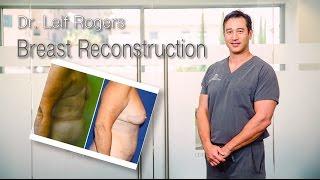 Breast Reconstruction Dr. Leif Rogers Plastic Surgery