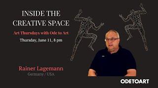 Inside the Creative Space with Rainer Lagemann [Live, Recorded on June 11th, 2020]