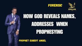 FORENSIC PROPHETIC CLASS|| HOW GOD SHOWS NAMES AND ADDRESSES|| PROPHET EUBERT ANGEL