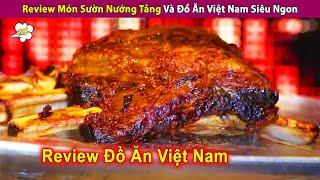 Review Món Sườn Nướng Tảng Và Đồ Ăn Việt Nam Khiến Bạn Ngạc Nhiên | Review Con Người Và Cuộc Sống