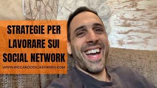 Segreti e strategie per lavorare sui social network. Competenze e Mindset