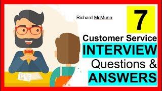 7 Customer Service INTERVIEW QUESTIONS and Answers