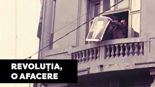 Revoluția, o afacere, reportaj realizat de echipa România, te iubesc!