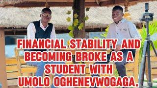 FINANCIAL STABILITY AND BECOMING BROKE AS A STUDENT WITH UMOLO OGHENEVWOGAGA || UNDERGRADUATE