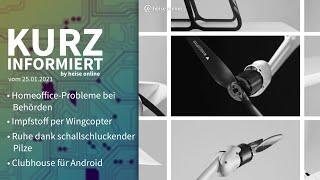 Homeoffice, Wingcopter, Pilzmyzel, Clubhouse | Kurz informiert vom 25.01.2021 by heise online