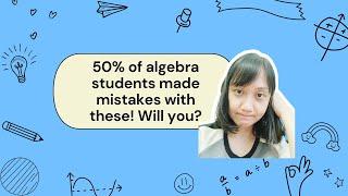 3 Common Algebra Mistakes You're Probably Making and How to Fix Them