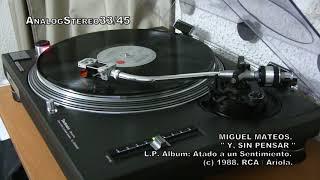 Miguel Mateos: "Y, SIN PENSAR"... En Vinyl LP ¡¡¡ ( Long Play 1era. Edición 1988.)