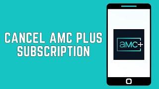 How To Cancel AMC Plus Subscription 2024 (FULL GUIDE)