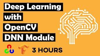 Deep Learning with OpenCV DNN Module | Full Course | 3 hours