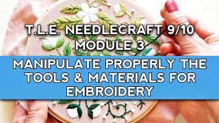 TLE - Needlecraft 9/10 | M3: Manipulate Properly the Tools & Materials for Embroidery