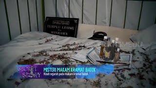 MISTERI MAKAM KERAMAT BATOK | SECRET STORY (22/01/22)