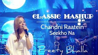 CLASSIC MASHUP I CHANDNI RAATEIN/SEEKHO NA I PREETY BHALLA I PB COLLECTIVE