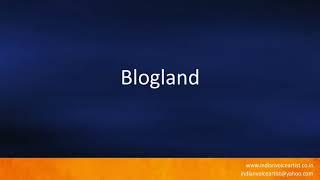 How to pronounce the word(s) "Blogland".