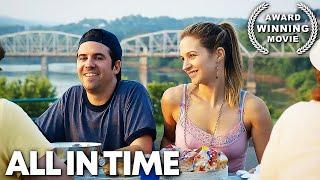 All in Time | AWARD WINNING | ROMANCE | Free Full Movie