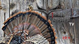 Thrill Chasers TV Episode 9 - SPRING TURKEY HUNTING