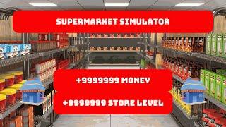 Supermarket Simulator | STORE LEVEL + MONEY | UNLIMITED MONEY AND MAX STORE LEVEL | GLITCH |