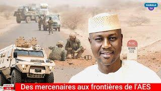 Des ''mercenaires'' étrangers tente aux frontières des états du Sahel, Ecoutez Boubou Mabel DIAWARA.