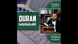 "Quran dəqiqələri" - Rəşad Nurullayev (İnsan surəsi 6-10)