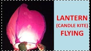 LANTERN – CANDLE /MAGIC/SKY KITE | HOW TO FLY SKY LANTERN | FLYING OF HOT AIR BALLOON TYPE KITE