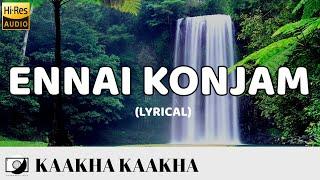 Ennai Konjum - Kaakha Kaakha Tamil (Lyrical Video) | Harris Jayaraj [ #64T Release]