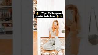 tips fáciles para resaltar tu belleza