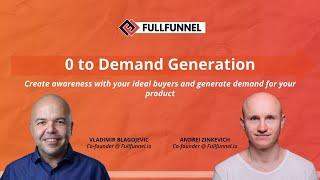 0 to B2B demand generation:  Fullfunnel io framework and case study