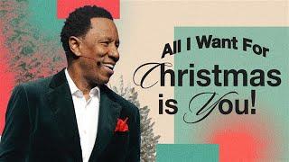 Dr. R.A. Vernon // All I Want For Christmas Is You!  // The Word Church