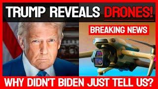 TRUMP Reveals the Mystery Drones!!! - BREAKING NEWS 