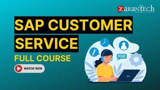 SAP Customer Service Full Course | ZaranTech