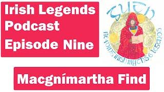 Episode Nine: Macgnímartha Find ('The Boyhood Deeds of Finn')