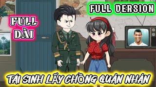 (Full Version 1) | TÁI SINH LẤY CHỒNG QUÂN NHÂN | THỎ TRẮNG TV