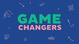 Meet our Game Changers