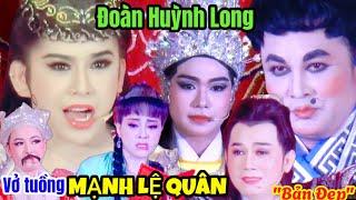 Full Vở tuồng - MẠNH LỆ QUÂN || Đoàn Huỳnh Long diễn tại Đình Thần Thắng Nhì với xuất hát đặt biệt