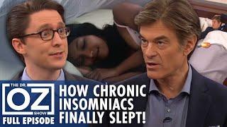 How the Worst Insomniacs Finally Slept! | Dr. Oz | S6 | Ep 120 | Full Episode