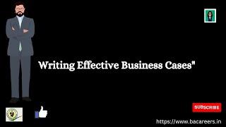 Writing Effective Business Cases | ba careers