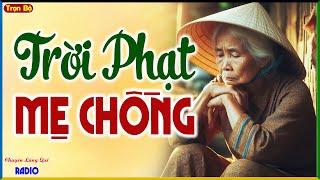 Truyện ngắn đời thực việt nam: TRỜI PHẠT MẸ CHỒNG Full Bộ - Kể chuyện làng quê hay nhất 2025