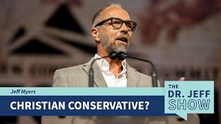 Dr. Jeff Myers — What is Christian About Being Conservative? Two Points to Ponder