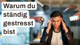 Die 2 Hauptursachen für deinen Stress – und wie du sie bekämpfen kannst