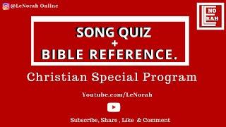 Song Quiz + Bible Reference -  Christian Special Program | LeNorah