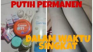 CARA MEMUTIHKAN KULIT YANG SUSAH PUTIH DENGAN CEPAT || PERMANEN ALA IDHA