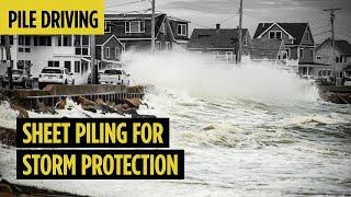 Designing & Installing Sheet Piling for Storm Protection | Pile Driving Series #7