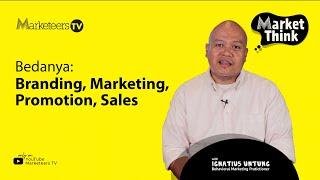 Bedanya: Branding,  Marketing, Promotion, Sales - Market Think #36